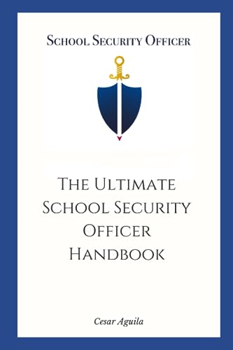 Aguila - Shool Seurity Offier: The Ultimate Shool Seurity Offier Handb