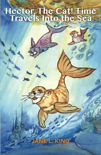 Phan - Hector, The Cat! Time Travels Into the Sea  The Fourth Life of