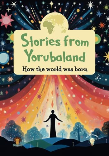 Publishing - Stories from Yorubaland  How the world was born - New pap
