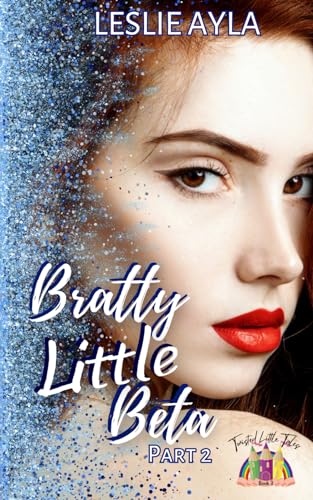 Ayla - Bratty Little Beta Part 2  An Ageplay Fairy Tale retelling - Ne