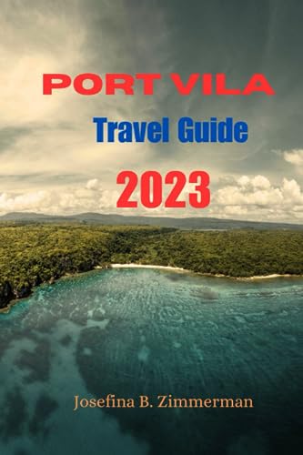 Zimmerman - Port Vila Travel Guide  Island Paradise Unveiled  Your Ult