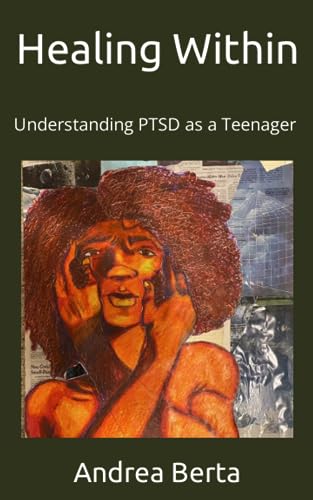 Berta - Healing Within  Understanding PTSD as a Teenager - New paperba