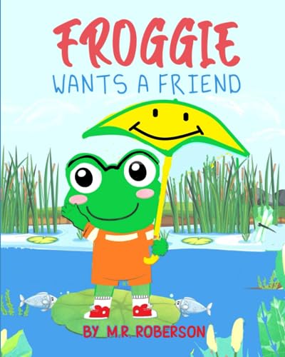 Roberson - Froggie Wants a Friend - New paperback or softback