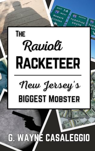 Casaleggio - Ravioli Racketeer  New Jersey's "Biggest" Mobster - New p