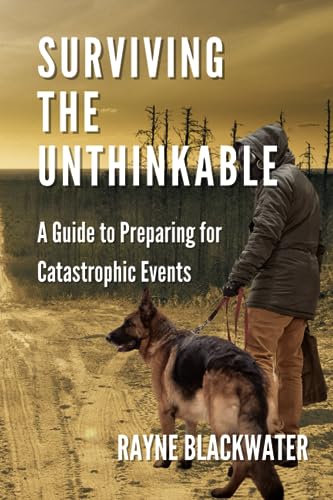 Blackwater - Surviving The Unthinkable  A Guide to Preparing for Catas
