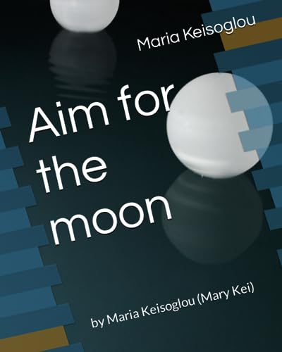 Keisoglou - Aim for the moon: by   (Mary Kei) - New paperback or softb