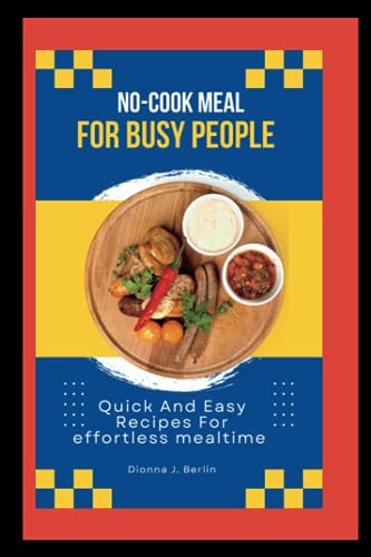 Berlin - "No-cook meals for Busy people: Quick and easy recipes for ef