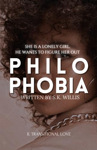 S.K. Willis - Philophobia II  Transitional Love  An Opposites Attract