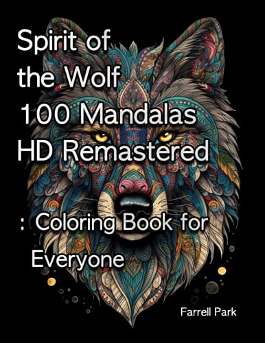 Park - Spirit of the Wolf 100 Mandalas HD Remastered  Coloring Book fo
