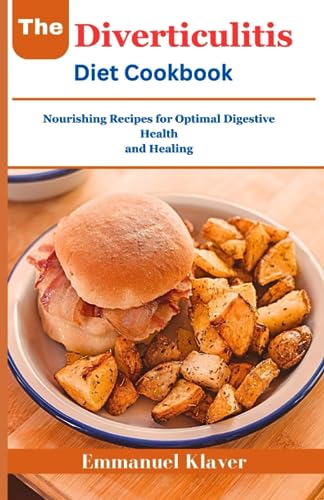Klaver - Diverticulitis Diet  Cookbook: Nourishing Recipes for Optimal