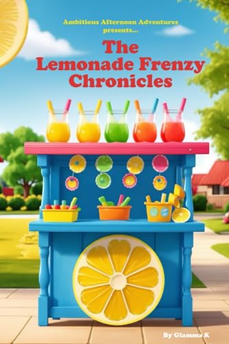 K - Ambitious Afternoon Adventures  The Lemonade Frenzy Chronicles - N