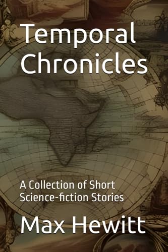 Hewitt - Temporal Chronicles: A Collection of Short Science-fiction St