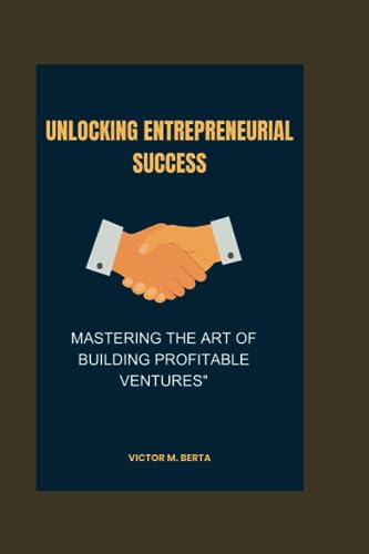 Berta - Unlocking Entrepreneurial Success   Mastering the Art of Build