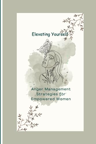 W. Allen - "Elevating Yourself"  Anger Management Strategies for Empow