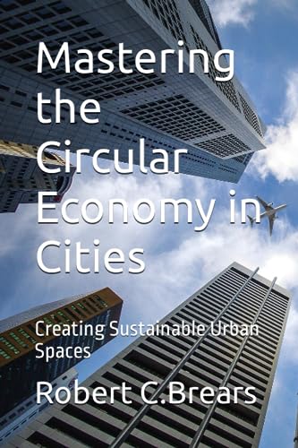 Brears - Mastering the Circular Economy in Cities: Creating Sustainabl