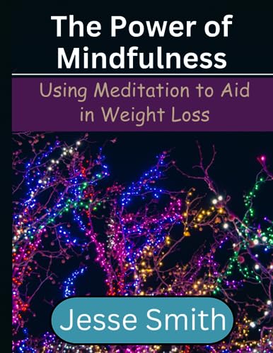 Smit - Power of Mindfulness  Using Meditation to Aid in Weight Loss -