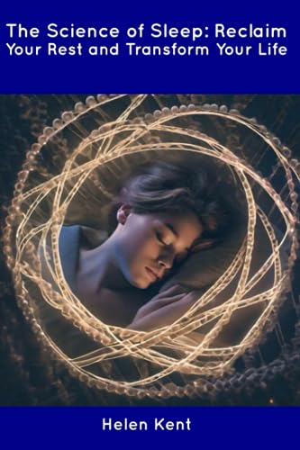 Kent - Science of Sleep: Reclaim Your Rest and Transform Your Life - N