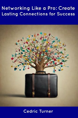 urner - Networking Like a Pro: Create Lasting Connections for Success