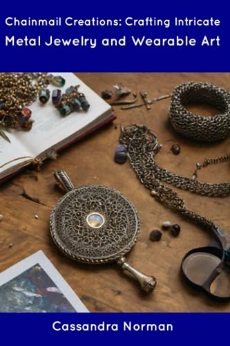 Norman - Chainmail Creations: Crafting Intricate Metal Jewelry and Wea