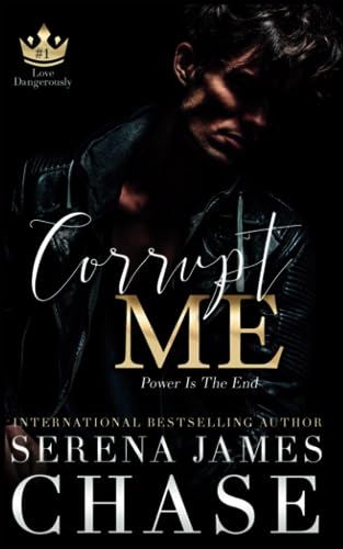 Chas - Corrupt Me  A Dark Mafia Romance (Love Dangerously) - New paper