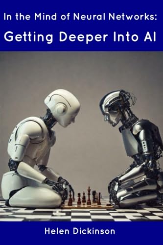 Dickinson - In the Mind of Neural Networks: Getting Deeper Into AI - N