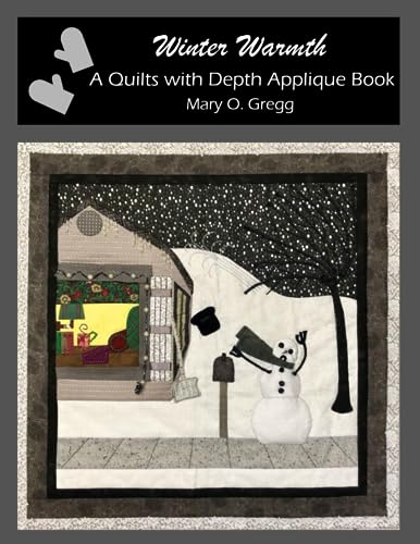 Gregg - Winter Warmth  A Quilts with Depth Applique Book - New paperba