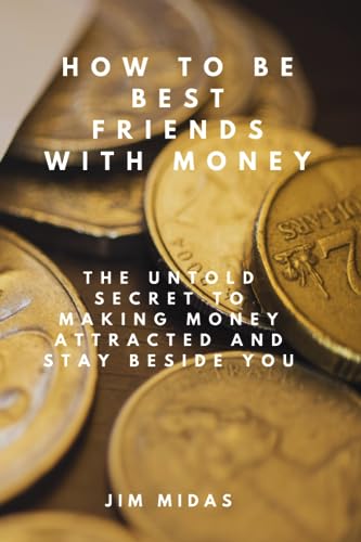 Midas - How To Be Best Friends With Money  The Untold Secret to Making