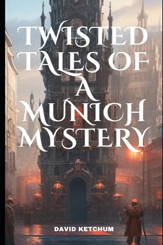 Ketchum - Twisted Tales of a Munich Mystery - New paperback or softbac