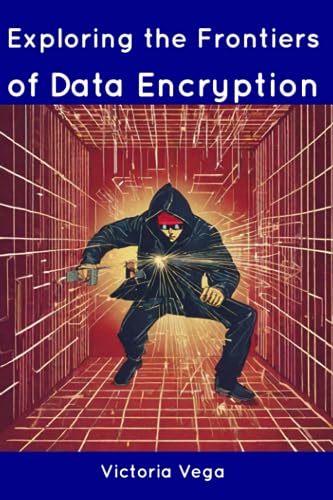 Vega - Exploring the Frontiers of Data Encryption - New paperback or s