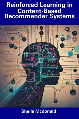 Mcdonald - Reinforced Learning in Content-Based Recommender Systems -