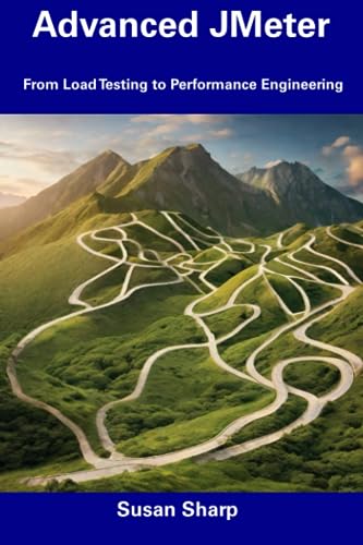 Sharp - Advanced JMeter  From Load Testing to Performance Engineering