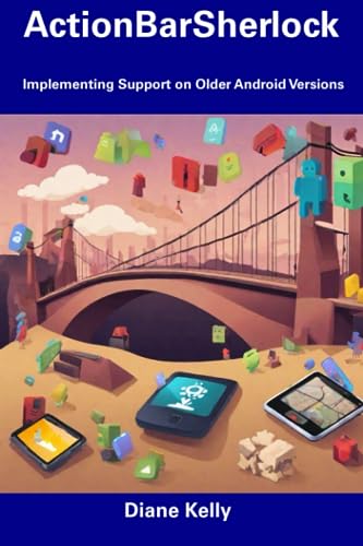 Kelly - ActionBarSherlock  Implementing Support on Older Android Versi