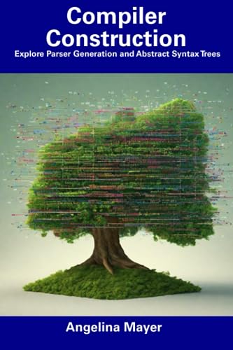 Mayer - Compiler Construction  Explore Parser Generation and Abstract
