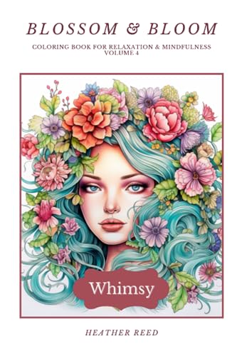 Reed - Blossom & Bloom - Whimsy   Coloring Book for Relaxation & Mindf