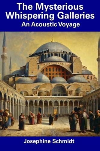 Schmidt - Mysterious Whispering Galleries  An Acoustic Voyage - New pa