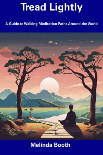 Boot - Tread Lightly  A Guide to Walking Meditation Paths Around the W