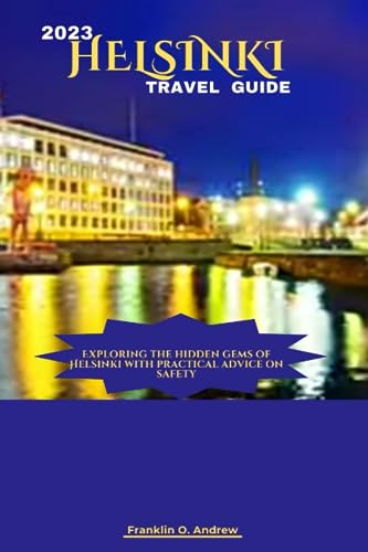 Andrew - 2023 HELSINKI TRAVEL GUIDE  Exploring the hidden gems of Hels