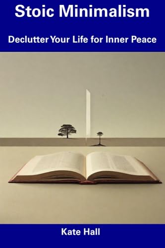 Hall - Stoic Minimalism  Declutter Your Life for Inner Peace - New pap