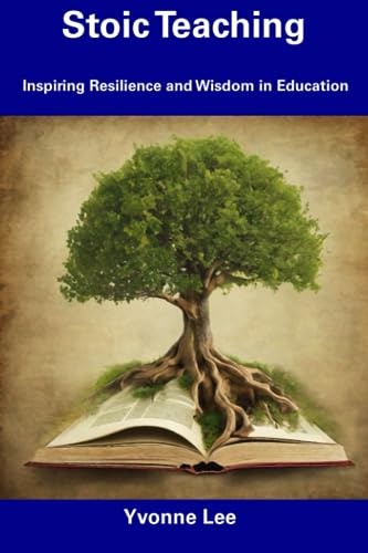 L - Stoic Teaching  Inspiring Resilience and Wisdom in Education - New