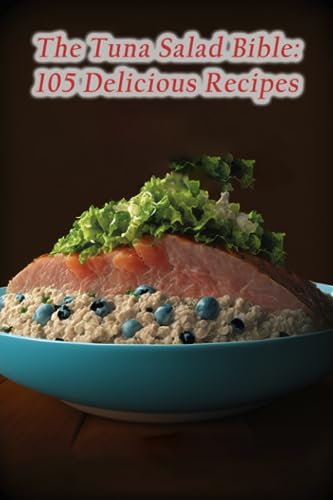 Kuro - Tuna Salad Bible  105 Delicious Recipes - New paperback or soft