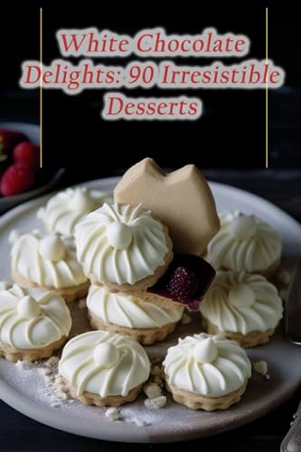 Zing Sand - White Chocolate Delights  90 Irresistible Desserts - New p