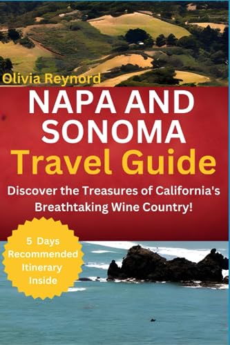 Reynord - Napa and Sonoma Travel Guide  Discover the Treasures of Cali