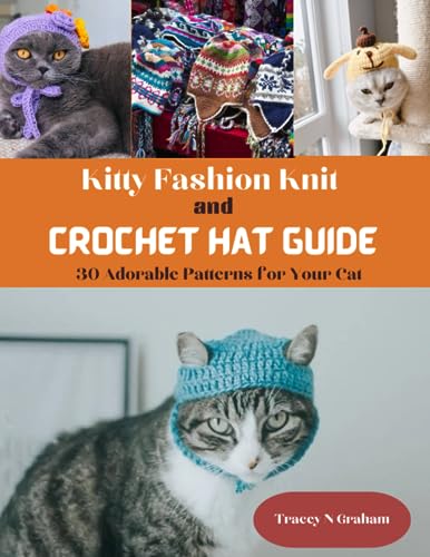 Graham - Kitty Fashion Knit and Crochet Hat Guide  30 Adorable Pattern