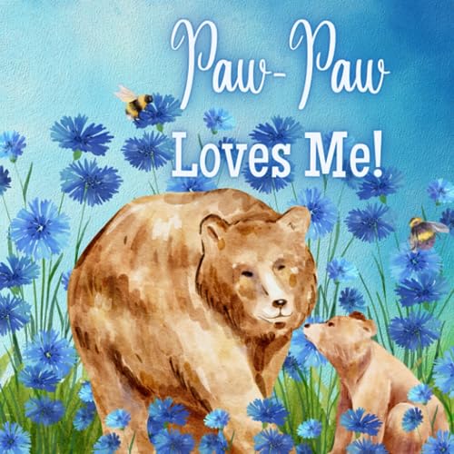 Joyfully - Paw-Paw Loves Me!  A Rhyming Story about Generational love!
