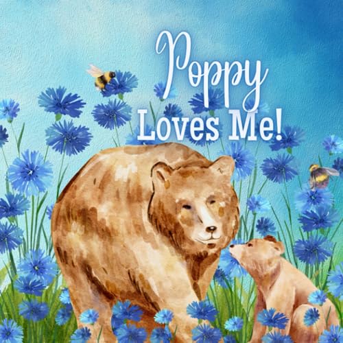 Joyfully - Poppy Loves Me!  A Rhyming Story about Generational Love! -