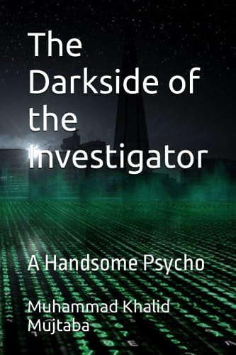 Mujtaba - Darkside of the Investigator  A Handsome Psycho - New paperb
