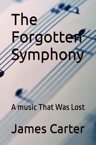 Carter - Forgotten Symphony  A music That Was Lost - New paperback or