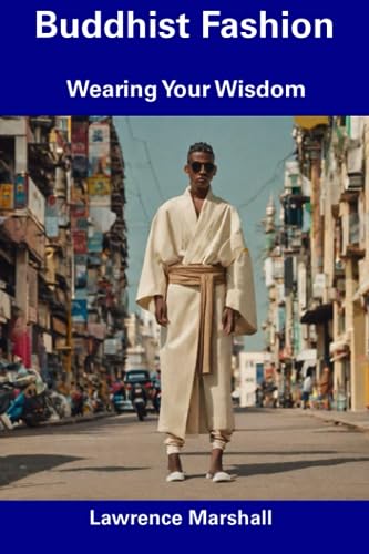 Marshall - Buddhist Fashion  Wearing Your Wisdom - New paperback or so