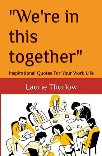 urlow - "We're in this together"  Inspirational Quotes For Your Work L
