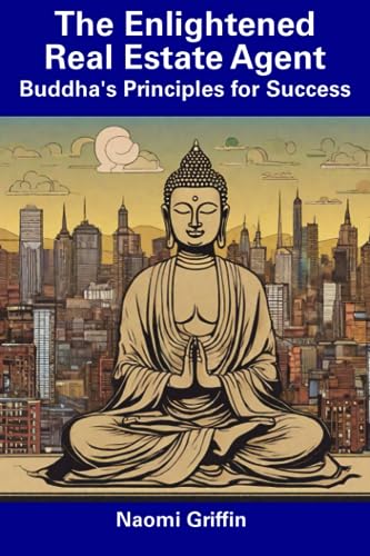 Griffin - Enlightened Real Estate Agent  Buddha's Principles for Succe